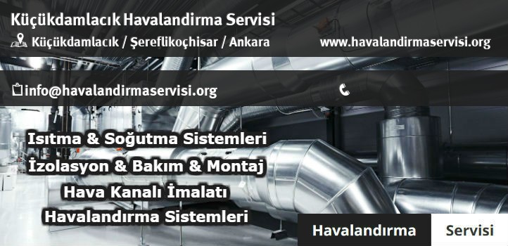 Küçükdamlacık havalandırma servisi