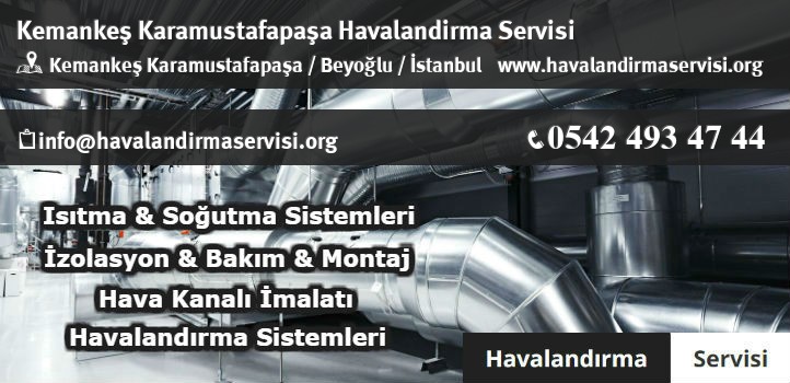 Kemankeş Karamustafapaşa havalandırma servisi