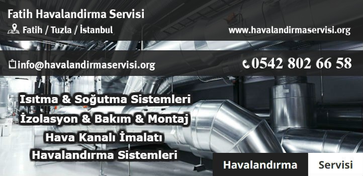 Fatih havalandırma servisi