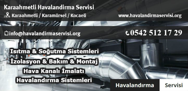 Karaahmetli havalandırma servisi